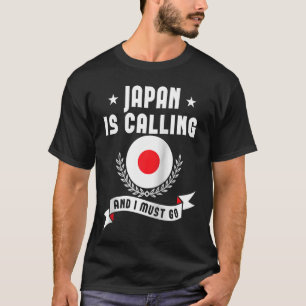 Japan ringer och jag måste åka till japanska Souve T Shirt