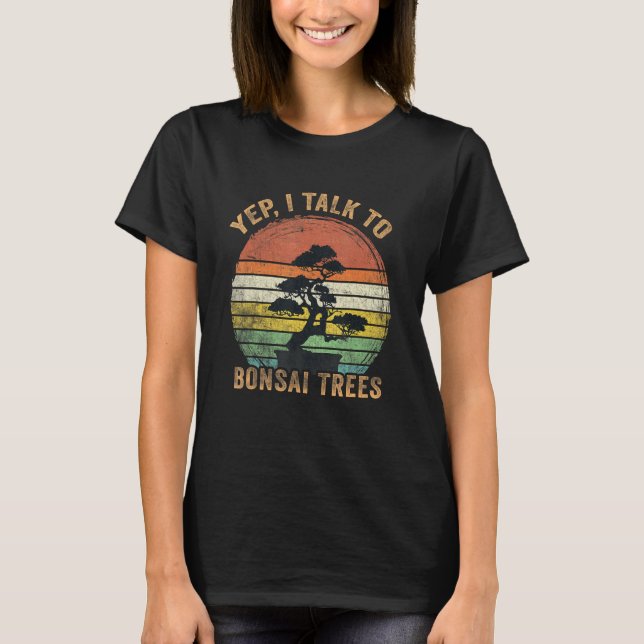 Japanese Bonsai Tree Yep I Talk To Bonsai Traditio T Shirt (Framsida)