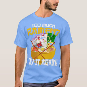 Japansk Foodie Funny Quote Ramen T Shirt