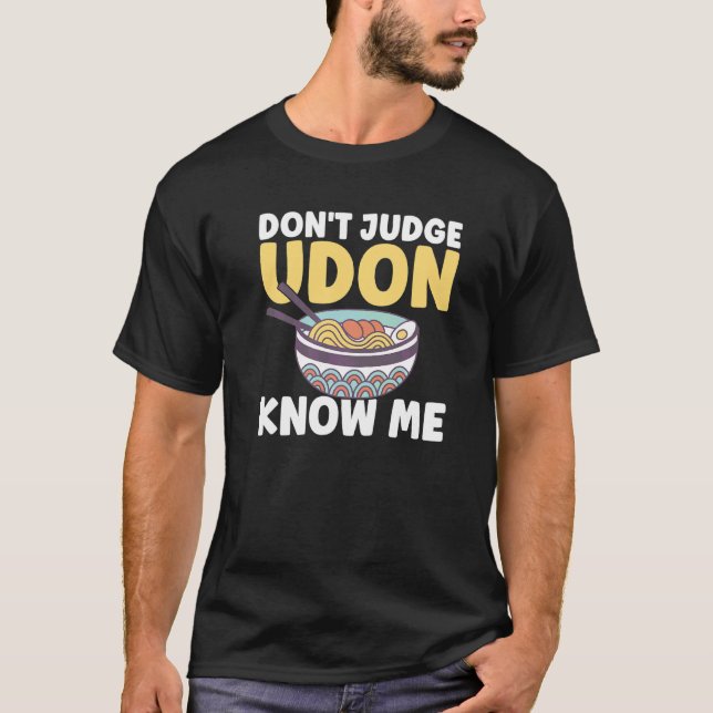 Japansk matsoffert Domar inte Udon känner mig häls T Shirt (Framsida)