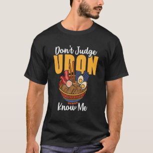 Japansk matsoffert Domar inte Udon känner mig häls T Shirt