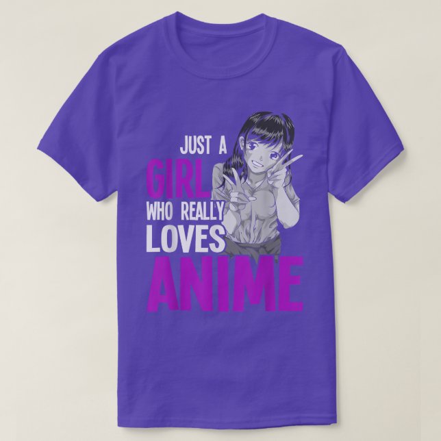 Japanska Otaku Women, bara en flicka som Verkligen T Shirt (Design framsida)