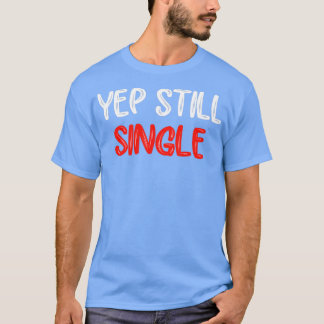 Japp fortfarande en enda funny Valentines day för T Shirt