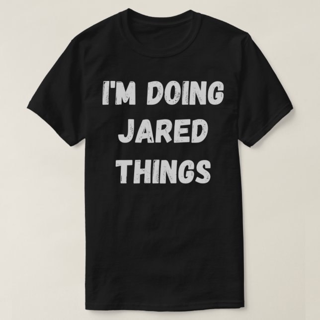 Jared Gifts, jag gör Jared Sak  T Shirt (Design framsida)