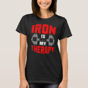 Järn är min terapeapy Sport Bodybuilding Gym Worko T Shirt