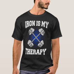 Järn är min terapeapy Sport Bodybuilding Gym Worko T Shirt