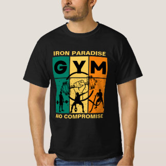 "Järn Paradise, no compromiss" GYM Älskare T Shirt