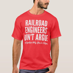 Järnväg Ingenjör Donx27t Argue de la le T Shirt