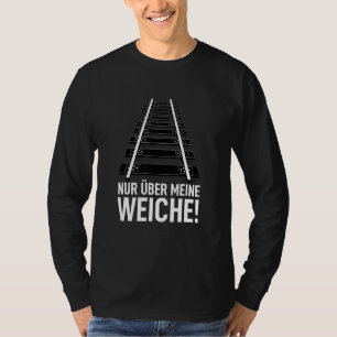 Järnvägsföretaget Eisenbahner Nur Über Meine Softe T Shirt
