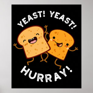 Jäst Jäst Hurra Roliga Bröd Puns Mörk Bakgrund Poster