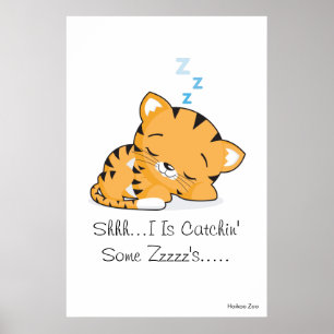 Jätte "Shhh… I är Catchin" någon Zzzzs… 'affisch Poster