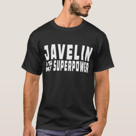 Javelinkast är min superpower tee shirt