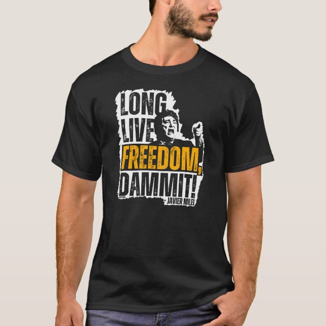 Javier Milei Long Live Freedom Dammit Dark T-Shirt (Framsida)