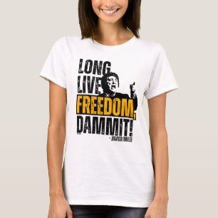 Javier Milei Long Live Freedom Dammit! T Shirt