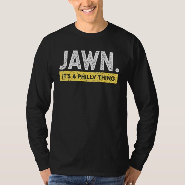 Jawn Philadelphia Slang Proud Philly Represent Cit T Shirt (Framsida)