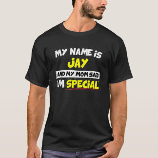 Jay My Mamma Said I är Speciell T Shirt