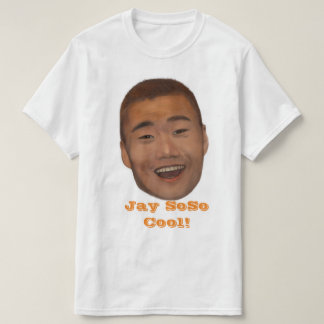 Jay SoSo coola! T-tröja T Shirt