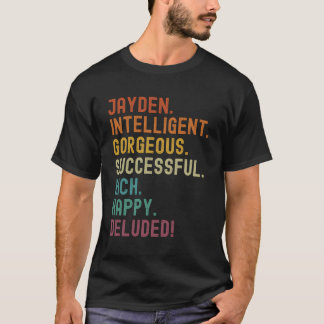 Jayden Deluded Sarcastic Funny Jayden T Shirt