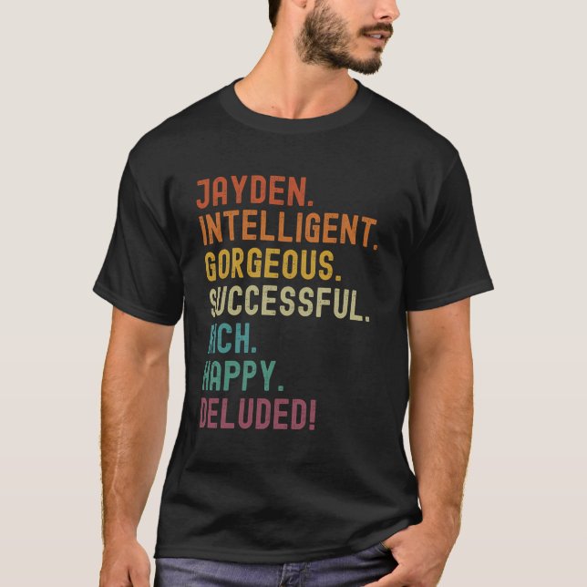 Jayden Deluded Sarcastic Funny Jayden T Shirt (Framsida)