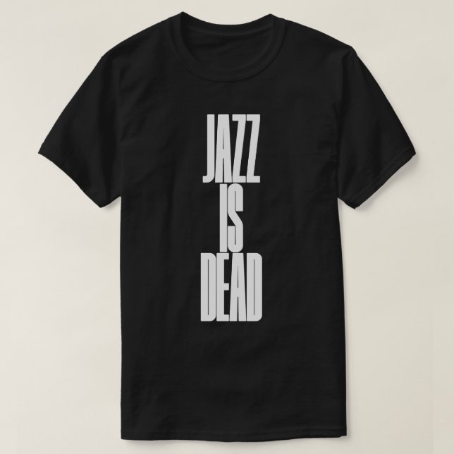Jazz är död t shirt (Design framsida)