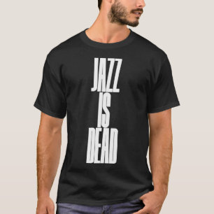 Jazz är död t shirt