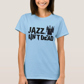 JAZZ ÄR INTE DEN DÖDA babyen - T-tröja för Tee Shirt