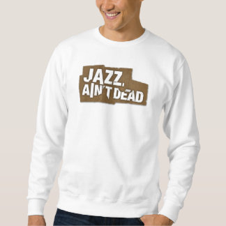 JAZZ ÄR INTE den unisex- tröjan för den DÖDA Lång Ärmad Tröja