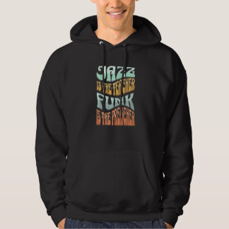 Jazz är lärare, funk är predikanten - Retro Hoodie