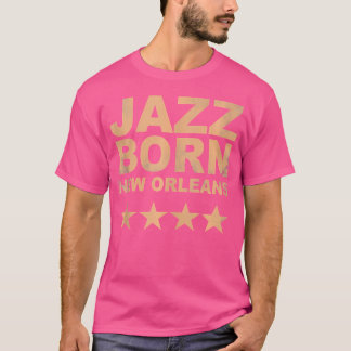 Jazz Born New Orleans Music Graphic T Shirt