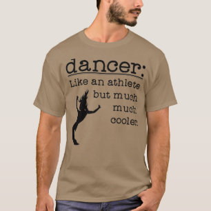 Jazz Dance Gift for Girls Dancer like Idrottsman T Shirt