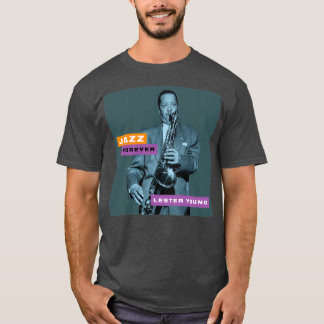 Jazz Forever Lester Young T Shirt
