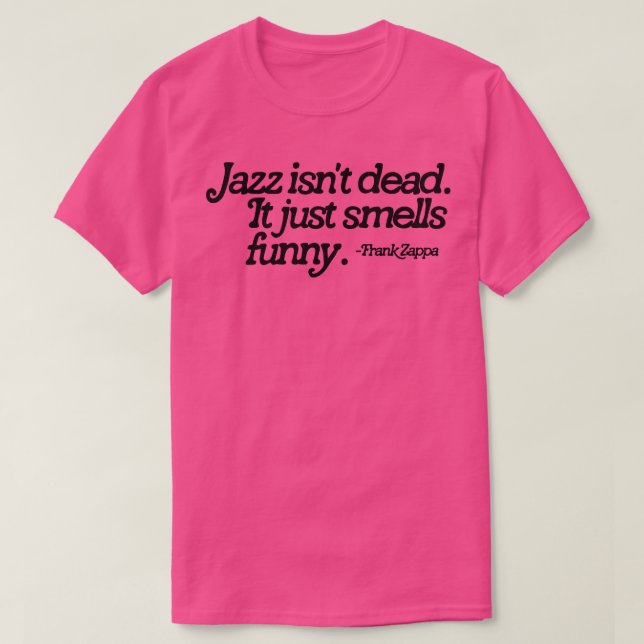 Jazz Isnt Dead T Shirt (Design framsida)