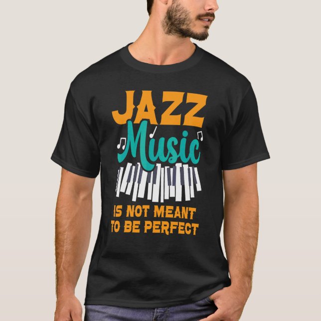 Jazz Music är inte tänkt som Perfekt Musician 1 T Shirt (Framsida)