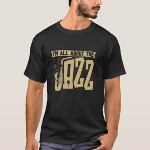 Jazz Musician Saxophone Player J. T Shirt