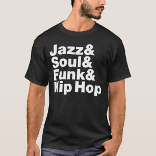Jazz & Soul & Funk & hip hop T-shirt