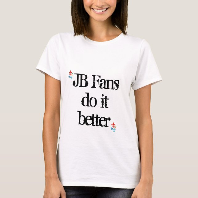JB-fläktar gör det som är bättre Tee Shirt (Framsida)