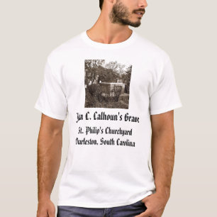 jcc John C. Calhouns Grav, Sts Philip Chur… T Shirt