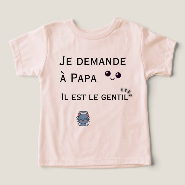 Je demande à Papa - il est le gentil T Shirt (Design Framsida)