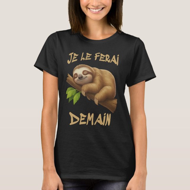 Je Le Ferai Demain T Shirt (Framsida)