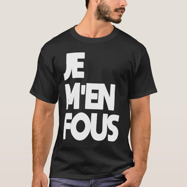 Je M'en fous 'Jag bryr mig inte' i Fransk T Shirt (Framsida)