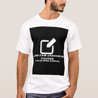 Je ne fais jamais de fautes t shirt
