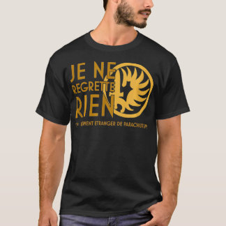 Je ne regrette rien 1Rep Legion Etrangere T Shirt