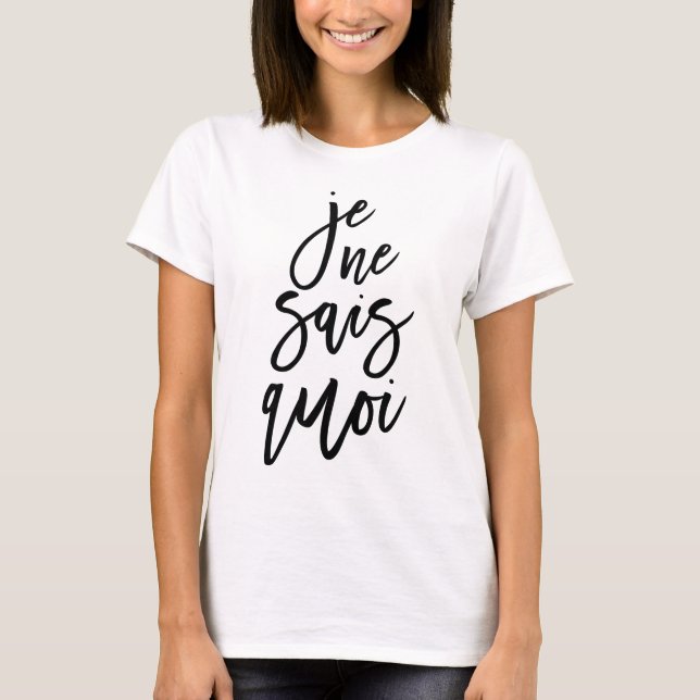 Je Ne Sais Quoi Popular Fransk Quote Typography T Shirt (Framsida)