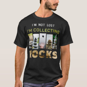 Je ne suis pas perdu je collectionne des pierres c t shirt