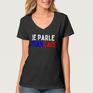 Je Parle Francais Svp I Språk Dic T Shirt