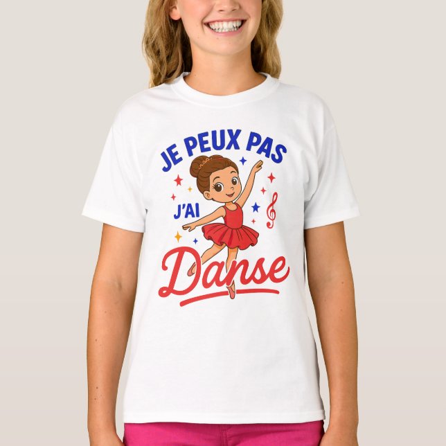 Je Peux Pas J'ai Danse Danseuse Ballet Ballerine T Shirt (Framsida)