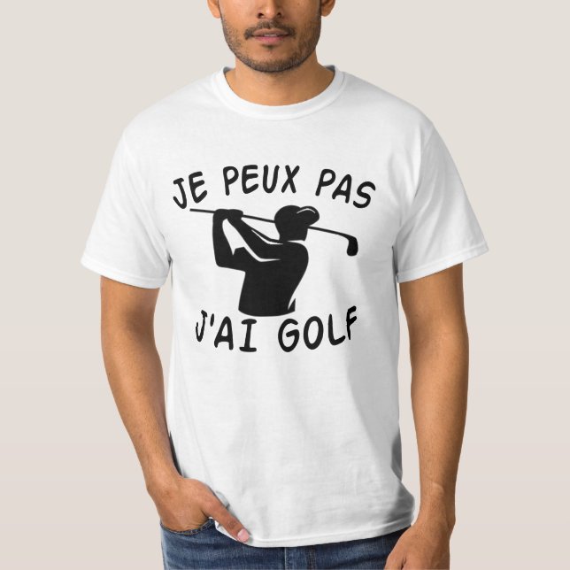 Je Peux Pas J'ai Golf - Funny Golf T Shirt (Framsida)