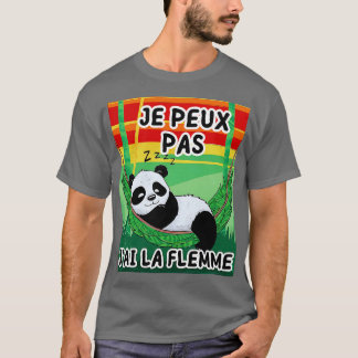 Je Peux Pas Jai La Flemme Cadeau Drle Humor Panda T Shirt