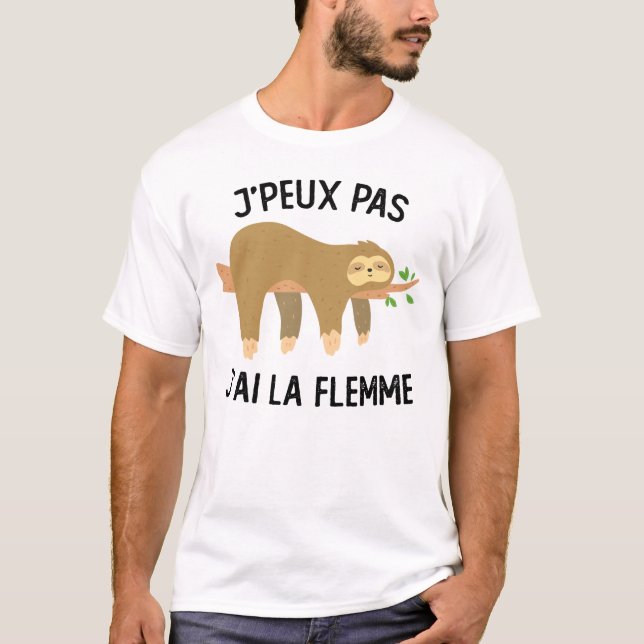 Je Peux Pas J'ai La Flemme Paresse Paresseux T Shirt (Framsida)