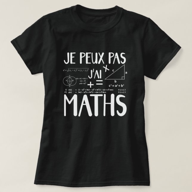 Je peux pas j'ai math t shirt (Design framsida)